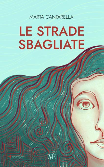 Le strade sbagliate. Ediz. integrale - Marta Cantarella - copertina