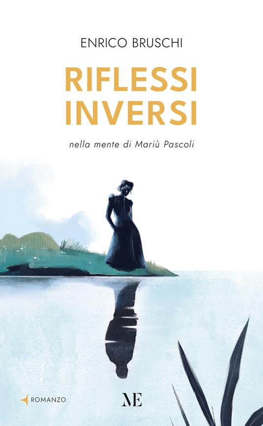 Riflessi inversi. Nella mente di Mariù Pascoli - Enrico Bruschi - copertina