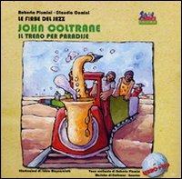 John Coltrane. Un treno per Paradise. Ediz. illustrata. Con CD Audio - Roberto Piumini,Claudio Comini - copertina