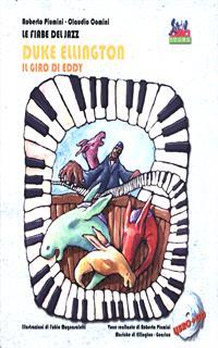 Duke Ellington. Il giro di Eddy. Ediz. illustrata. Con CD Audio