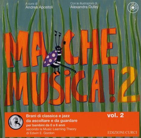 Ma che musica! Brani di classica e jazz da ascoltare e da guardare per bambini da 0 a 6 anni secondo la Music Learning Theory di Edwin E. Gordon. Ediz. illustrata. Con CD Audio. Vol. 2 - 5