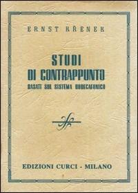 Studi di contrappunto. Basati sul sistema dodecafonico - Ernst Krenek - copertina