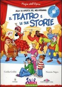 Il teatro e le sue storie. Con CD Audio - Cecilia Gobbi,Nunzia Nigro - copertina
