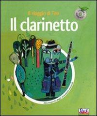 Il clarinetto. Il viaggio di Teo. Ediz. illustrata. Con CD Audio - copertina