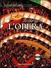 L' opera. Con CD Audio - Piero Mioli - copertina