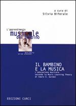 Il bambino e la musica. L'educazione musicale secondo la music learning theory di Edwin E. Gordon
