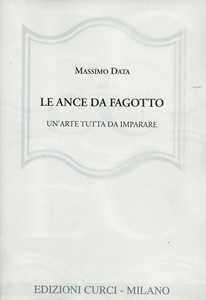 Libro Le ance da fagotto. Un'arte tutta da imparare Massimo Data