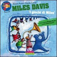Miles Davis. I giochi di Miles. Le fiabe del jazz. Con CD Audio - Roberto Piumini,Claudio Comini - copertina