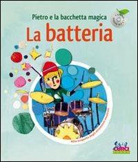 Pietro e la bacchetta magica. La batteria. Con CD Audio - Leigh Sauerwein - copertina