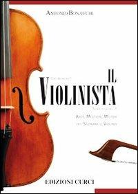 Il violinista. Arte, mestieri, misteri del suonare il violino - Antonio Bonacchi - copertina