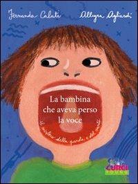 La bambina che aveva perso la voce - Fernanda Calati,Allegra Agliardi - copertina