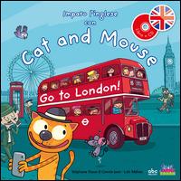Imparo l'inglese con Cat and Mouse. Go to London! Ediz. illustrata. Con CD Audio - Stephane Husar,Connie Jean,Loïc Méhée - copertina