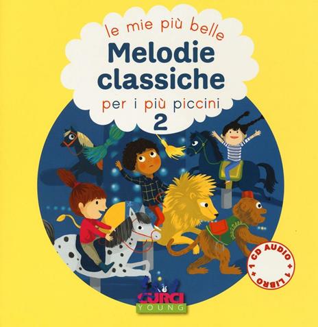 Le più belle melodie classiche per i più piccini. Con CD Audio. Vol. 2 - 2