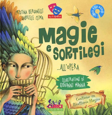 Magie e sortilegi... all'Opera. Con CD Audio - Cristina Bersanelli,Gabriele Clima,Giovanni Manna - 2