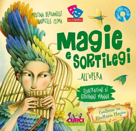 Magie e sortilegi... all'Opera. Con CD Audio - Cristina Bersanelli,Gabriele Clima,Giovanni Manna - 2