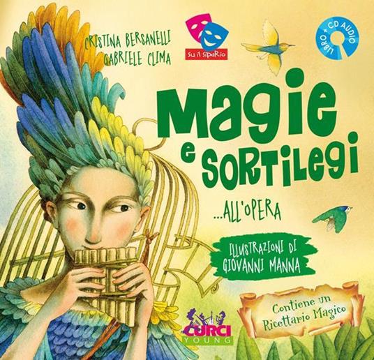 Magie e sortilegi... all'Opera. Con CD Audio - Cristina Bersanelli,Gabriele Clima,Giovanni Manna - 3