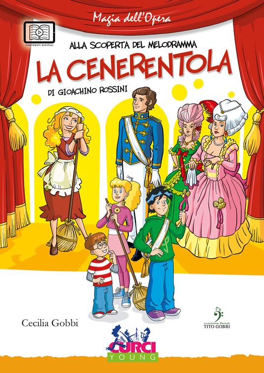 La Cenerentola di Gioachino Rossini. Ediz. illustrata. Con contenuti digitali - Cecilia Gobbi - copertina