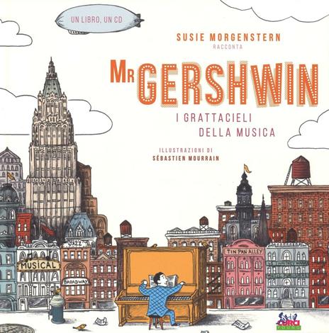 Mr Gershwin. I grattacieli della musica. Con CD Audio - Susie Morgenstern - copertina