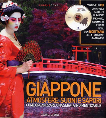 Giappone. Atmosfere, suoni e sapori. Come organizzare una serata indimenticabile. Ediz. illustrata. Con CD-Audio - copertina