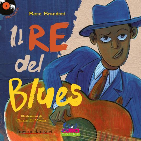 Il re del blues. Ediz. a colori. Con CD-Audio - Reno Brandoni - copertina