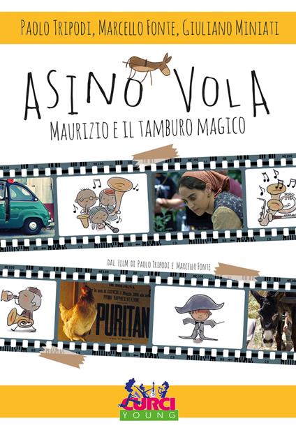 Asino vola. Maurizio e il tamburo magico. Ediz. illustrata - Paolo Tripodi,Marcello Fonte,Giuliano Miniati - copertina