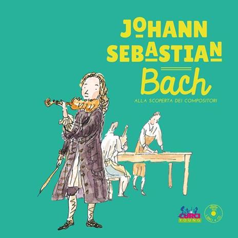 Johann Sebastian Bach. Con CD-Audio - Paule Du Bouchet - copertina