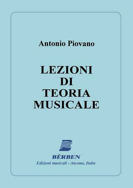 Lezioni di teoria musicale. Metodo - Antonio Piovano - copertina