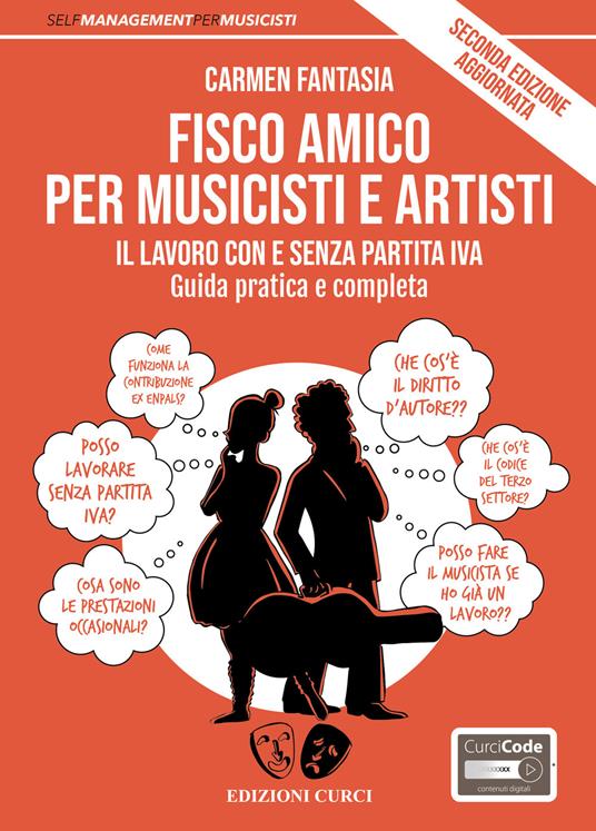 Fisco amico per musicisti e artisti. Il lavoro con e senza partita Iva. Guida pratica e completa. Nuova ediz. Con Contenuto digitale per accesso on line - Carmen Fantasia - copertina