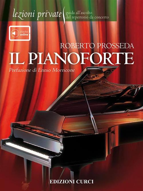 Lezioni private - Il pianoforte. Guida all'ascolto del repertorio da concerto - Roberto Prosseda - ebook