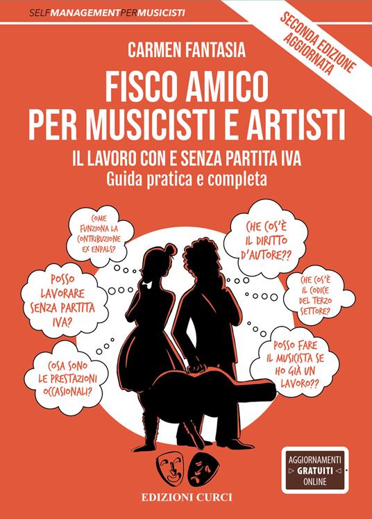 Fisco amico per musicisti e artisti. Il lavoro con e senza partita Iva. Guida pratica e completa - Carmen Fantasia - ebook