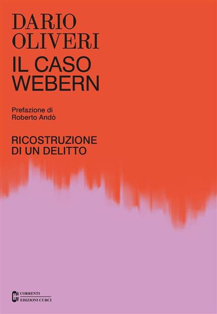 Il caso Webern. Ricostruzione di un delitto - Dario Oliveri - ebook
