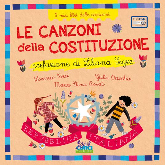 Le canzoni della costituzione. I miei libri delle canzoni. Ediz. a colori. Con playlist online - Lorenzo Tozzi,Maria Elena Rosati - copertina