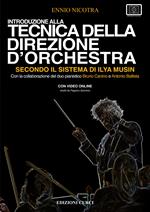 Introduzione alla tecnica della direzione d'orchestra secondo il sistema di Ilya Musin. Con video online