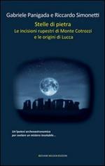 Stelle di pietra. Le incisioni rupestri di Monte Cotrozzi e le origini di Lucca