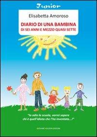 Diario di una bambina di sei anni e mezzo quasi sette - Elisabetta Amoroso - copertina