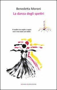 La danza degli spettri - Benedetta Moroni - copertina