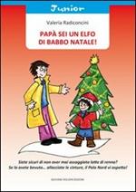 Papà sei un elfo di Babbo Natale!