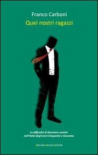 Quei nostri ragazzi - Franco Carboni - copertina