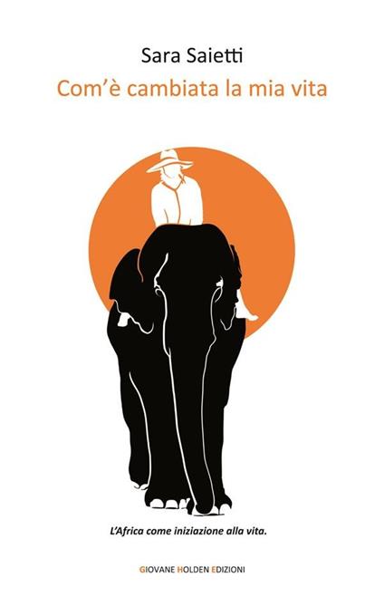 Com'è cambiata la mia vita - Sara Saietti - ebook