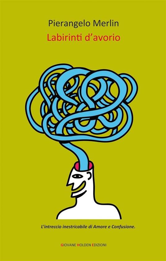 Labirinti d'avorio - Pierangelo Merlin - ebook