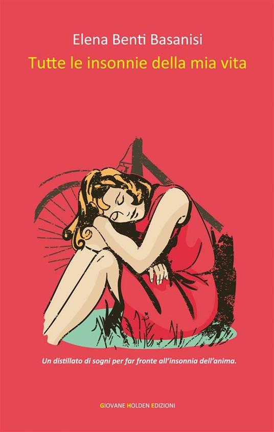 Tutte le insonnie della mia vita - Elena Benti Basanisi - ebook