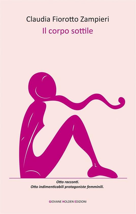 Il corpo sottile - Claudia Fiorotto Zampieri - ebook