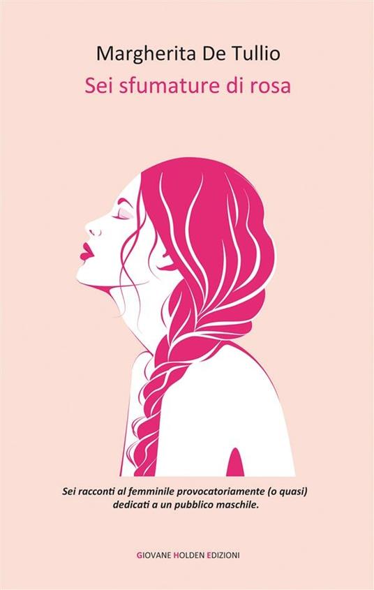 Sei sfumature di rosa - Margherita De Tullio - ebook