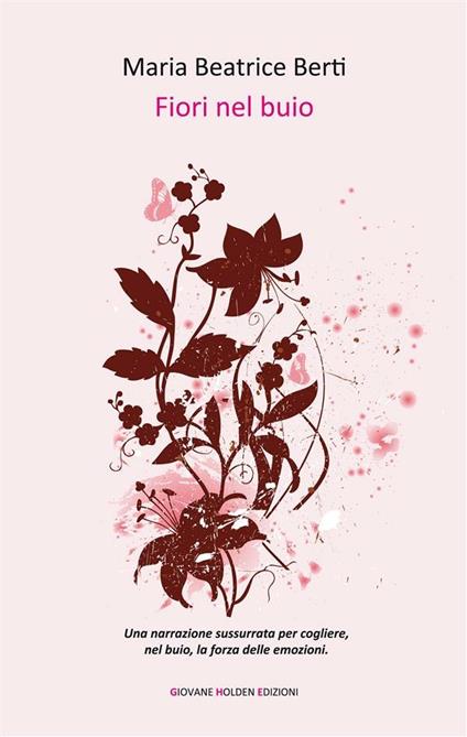 Fiori nel buio - Maria Beatrice Berti - ebook