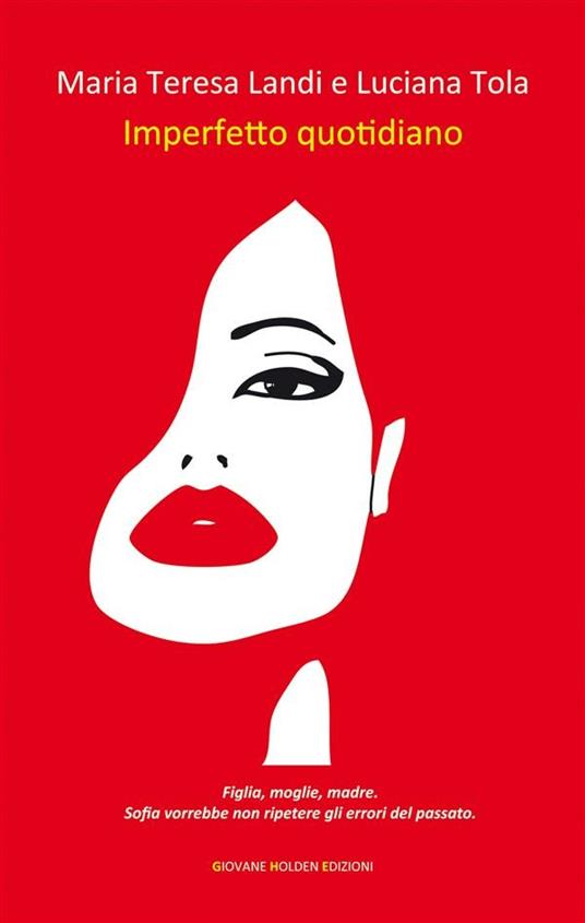 Imperfetto quotidiano - Maria Teresa Landi,Luciana Tola - ebook
