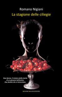 La stagione delle ciliegie - Romano Nigiani - copertina
