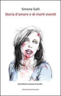 Storia d'amore e di morti viventi - Simone Galli - copertina