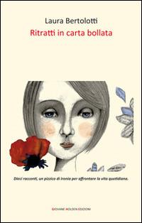 Ritratti in carta bollata - Laura Bertolotti - copertina