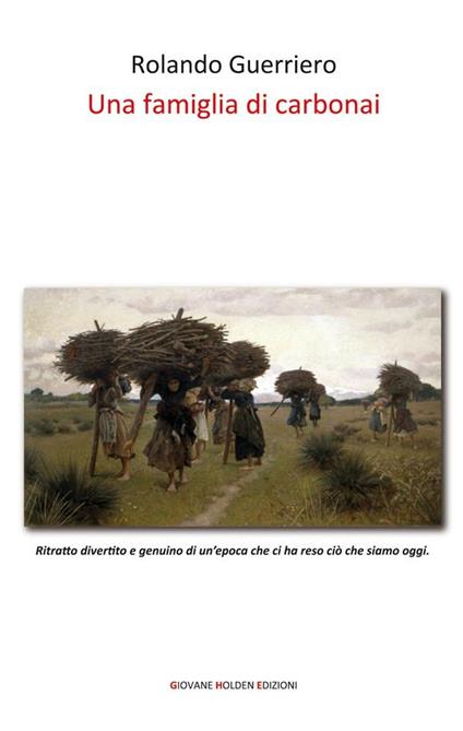 Una famiglia di carbonai - Rolando Guerriero - ebook