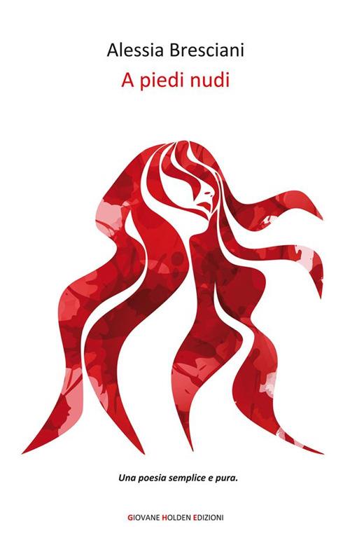 A piedi nudi - Alessia Bresciani - ebook